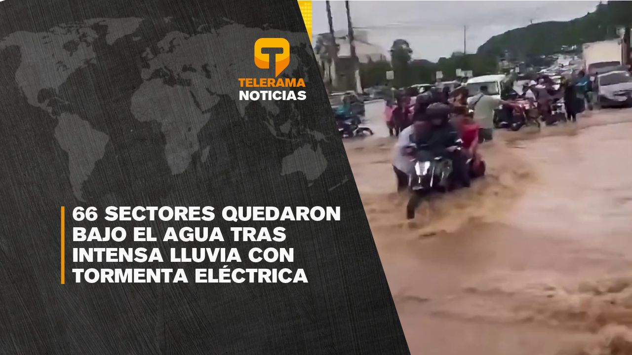 66 sectores quedaron bajo el agua tras intensa lluvia con tormenta eléctrica