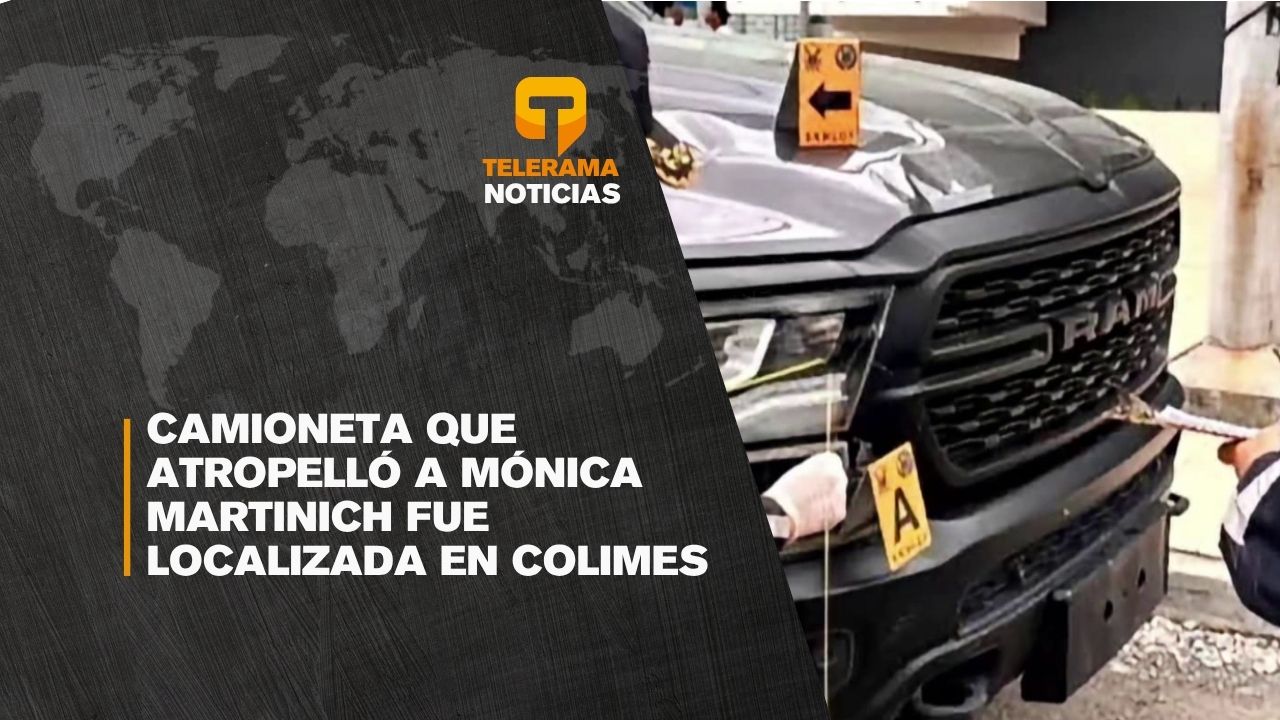 Camioneta que atropelló a Mónica Martinich fue localizada en Colimes