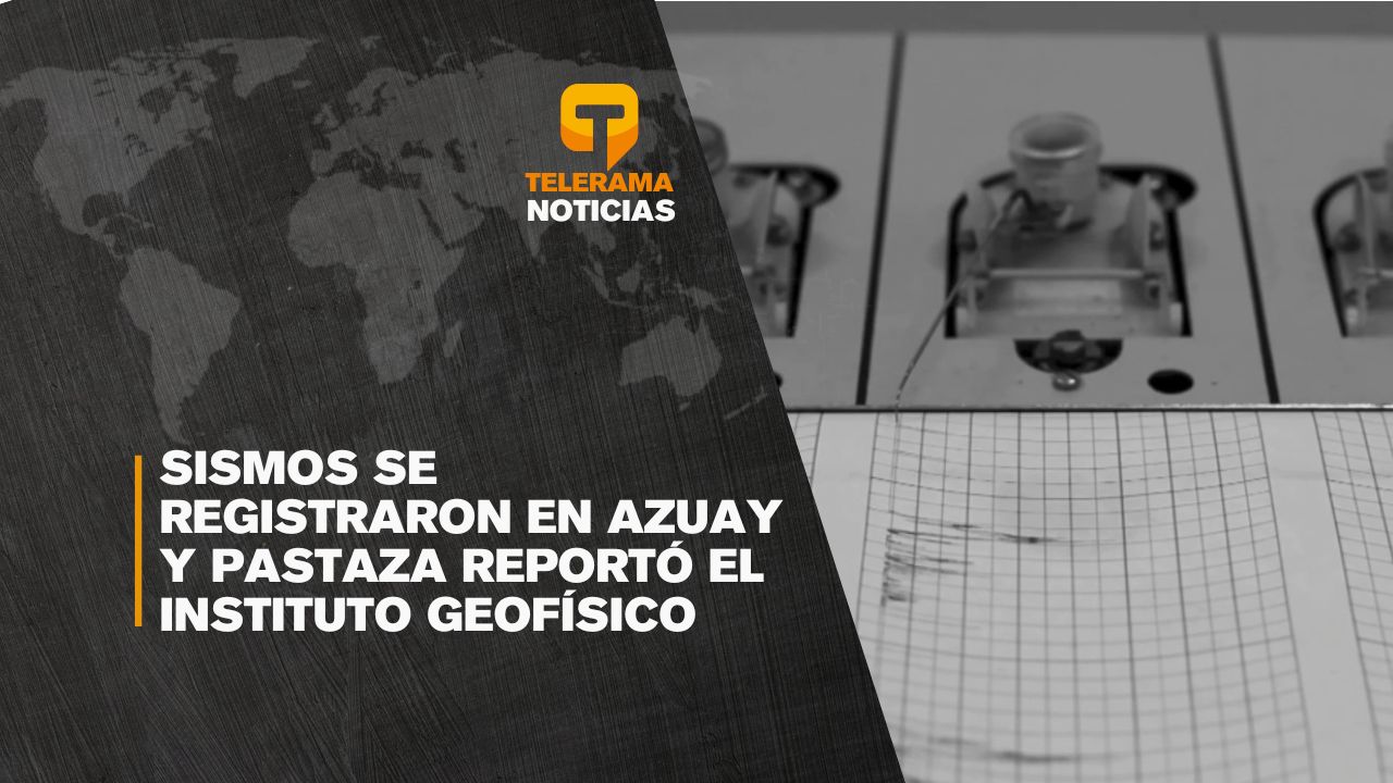 Sismos se registraron en Azuay y Pastaza reportó el instituto geofísico
