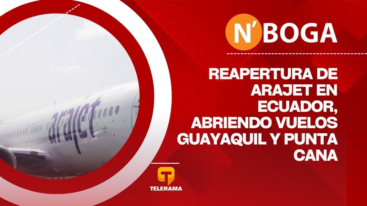 Reapertura de Arajet en Ecuador, abriendo vuelos Guayaquil y Punta Cana