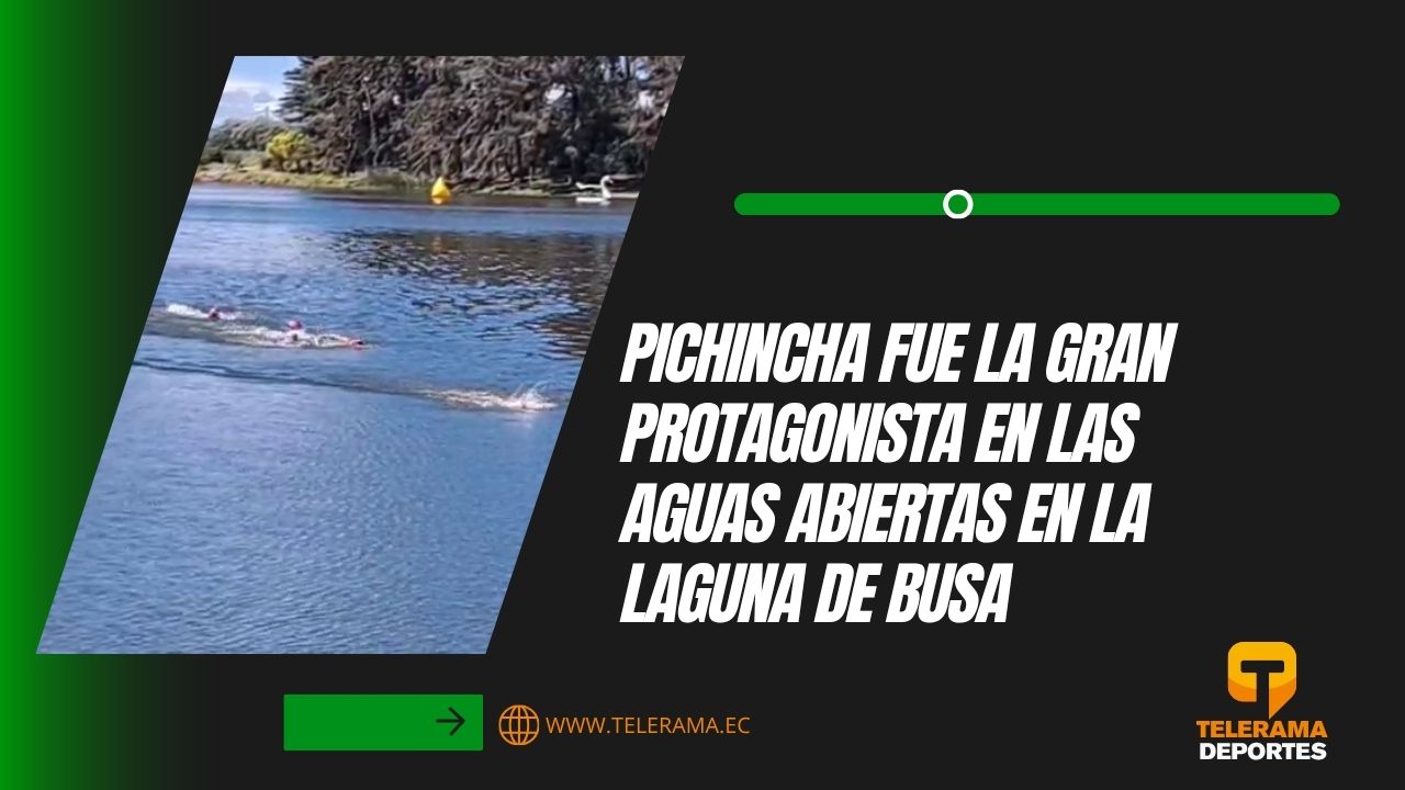 Pichincha fue la gran protagonista en las aguas abiertas en la laguna de Busa