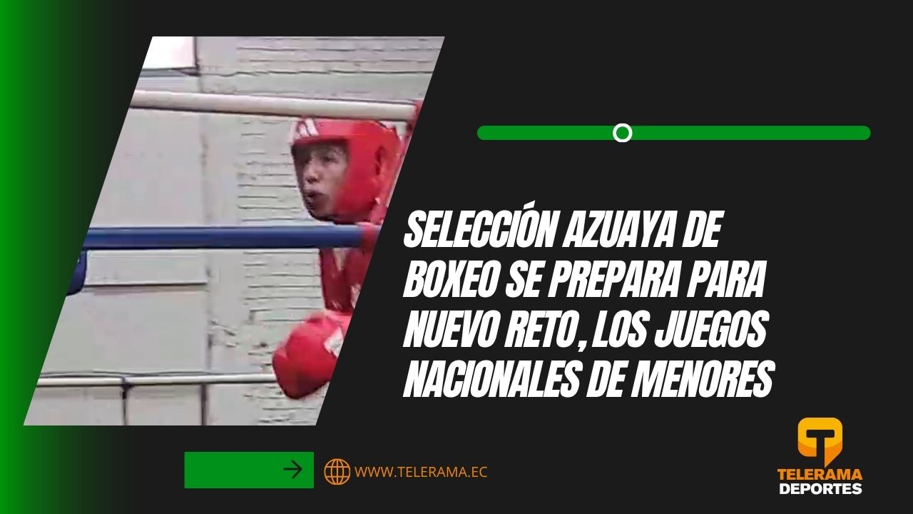 Selección Azuaya de boxeo se prepara para nuevo reto, los juegos nacionales de menores