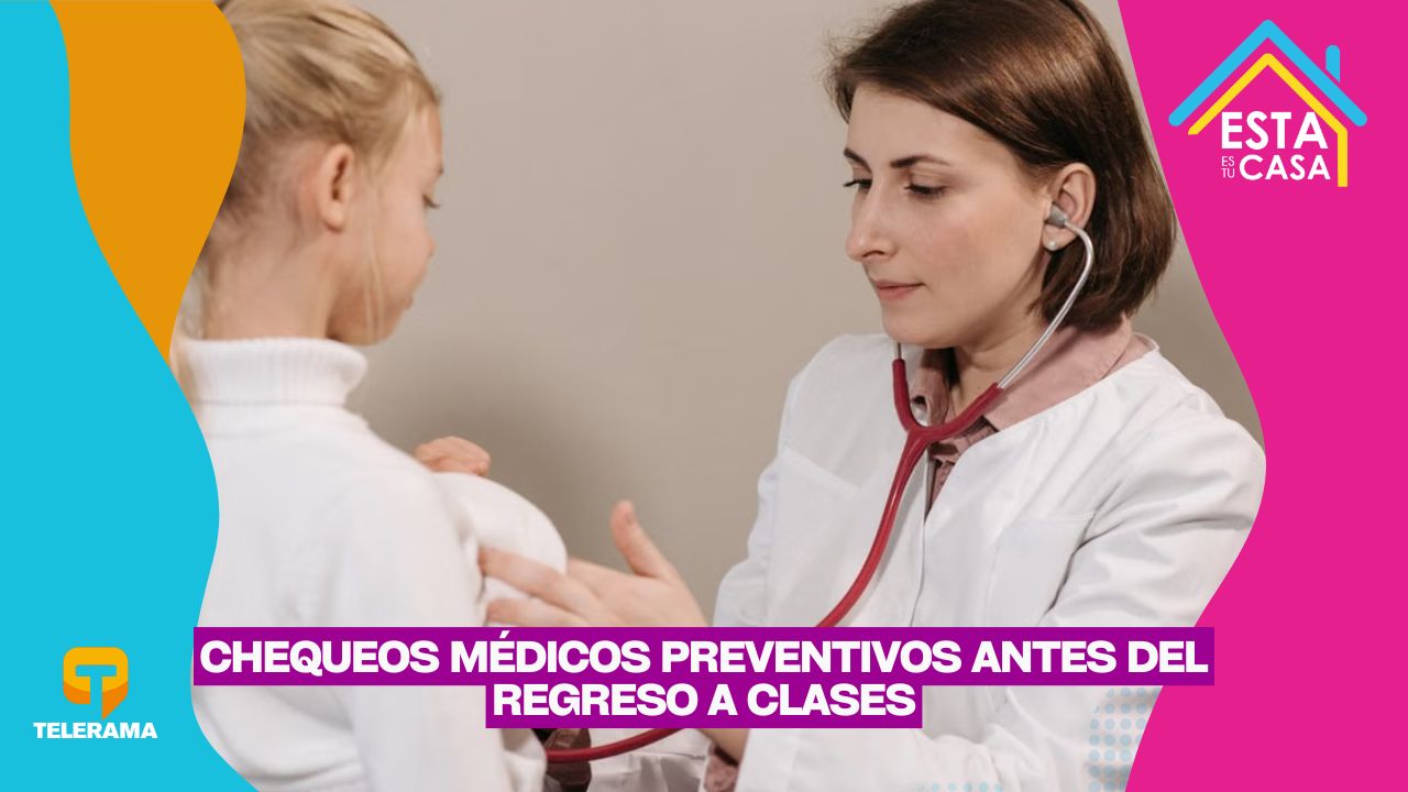 Chequeos médicos preventivos antes del regreso a clases