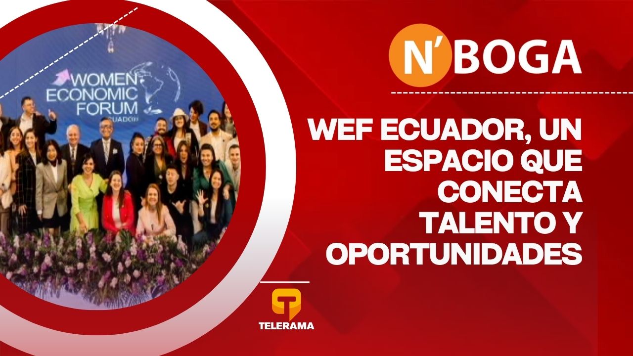 WEF Ecuador, un espacio que conecta talento y oportunidades