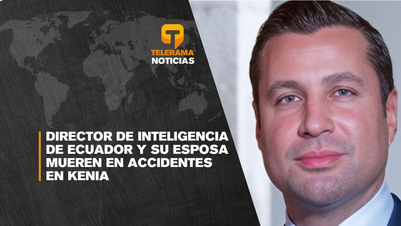 Director de inteligencia de Ecuador y su esposa mueren en accidentes en Kenia