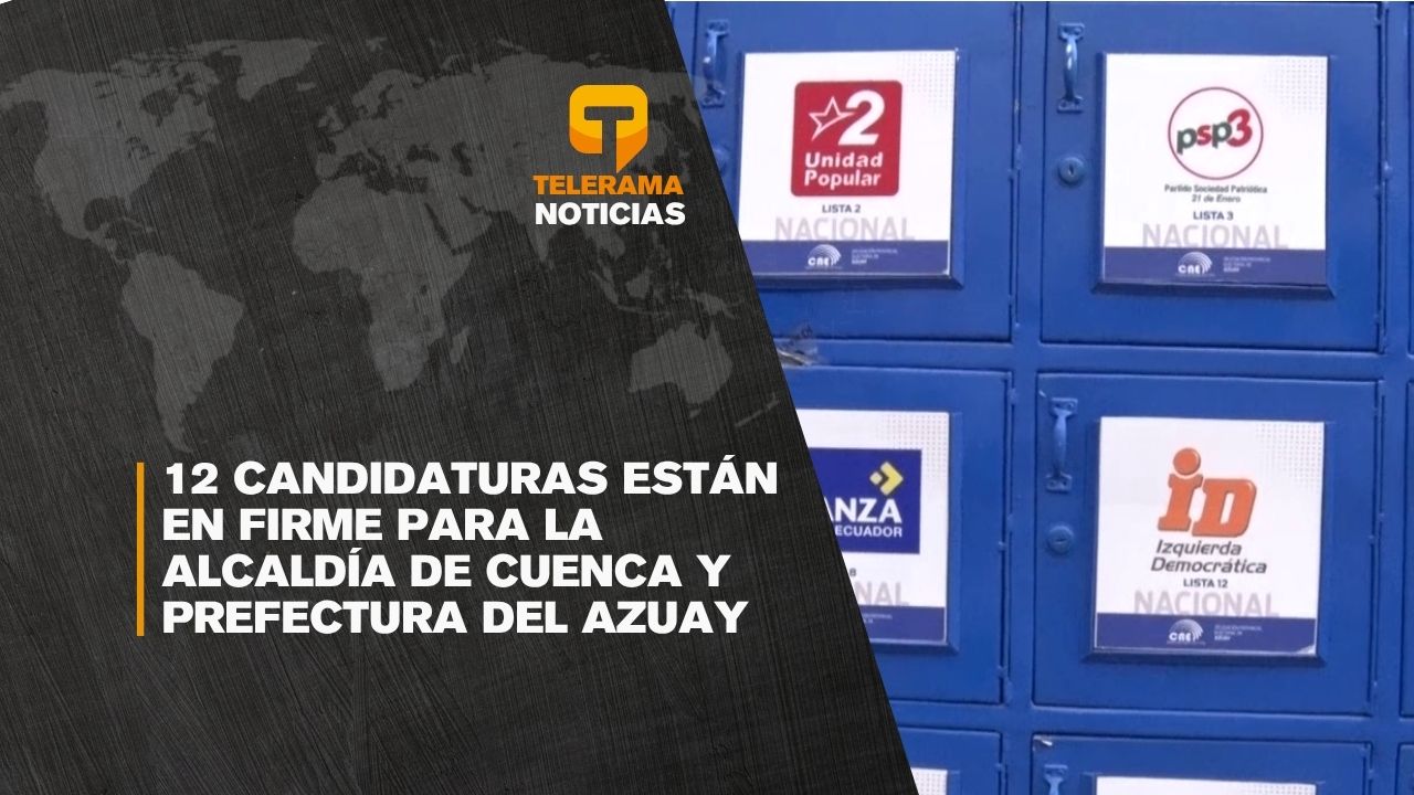 12 candidaturas están en firme para la alcaldía de Cuenca y prefectura del Azuay