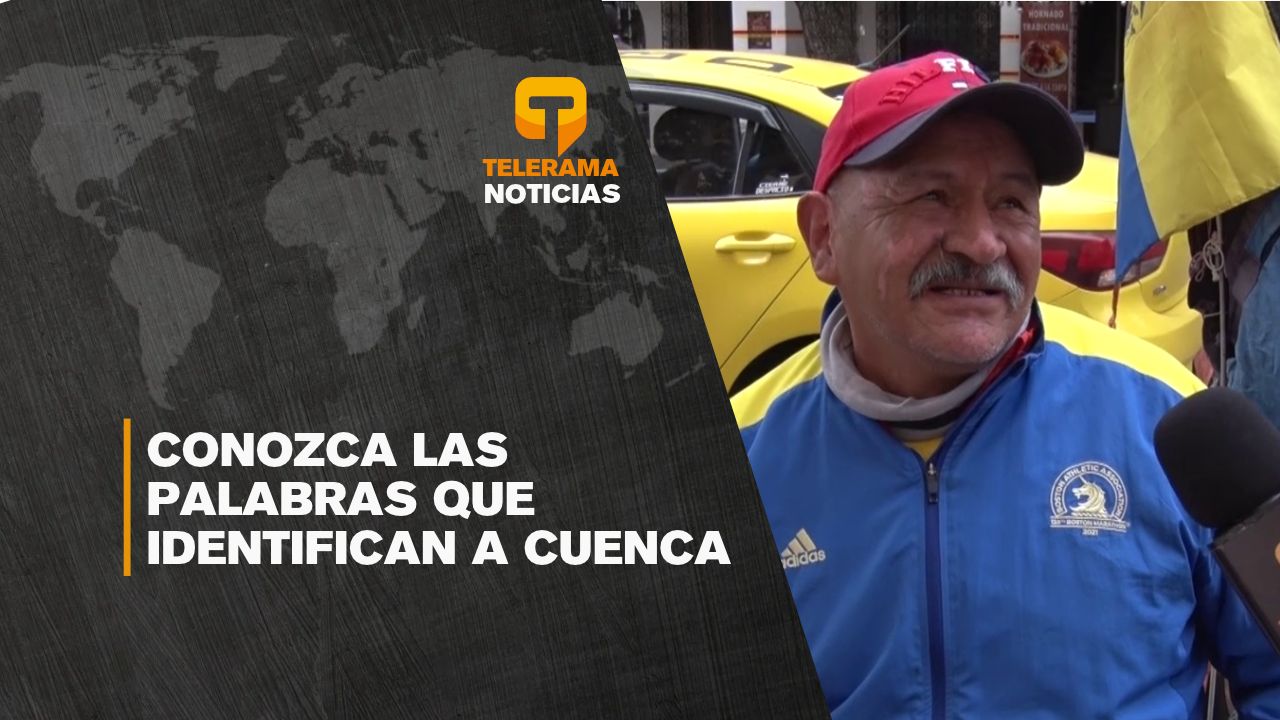 Conozca las palabras que identifican a Cuenca