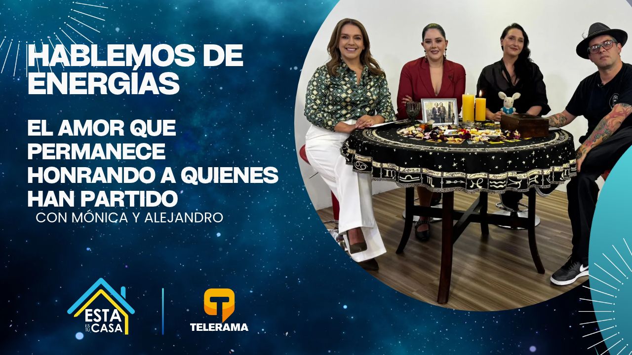 Hablemos de energías: El amor que permanece honrando a quienes han partido