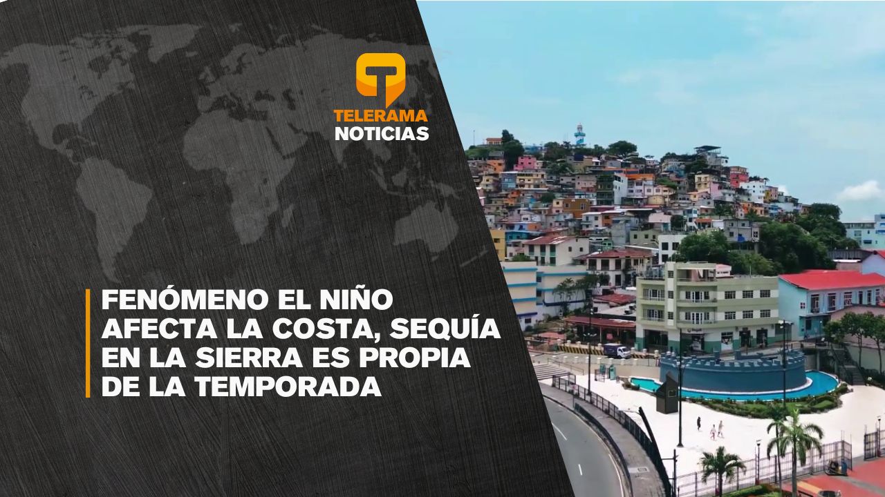 Fenómeno El Niño afecta la costa, sequía en la sierra es propia de la temporada