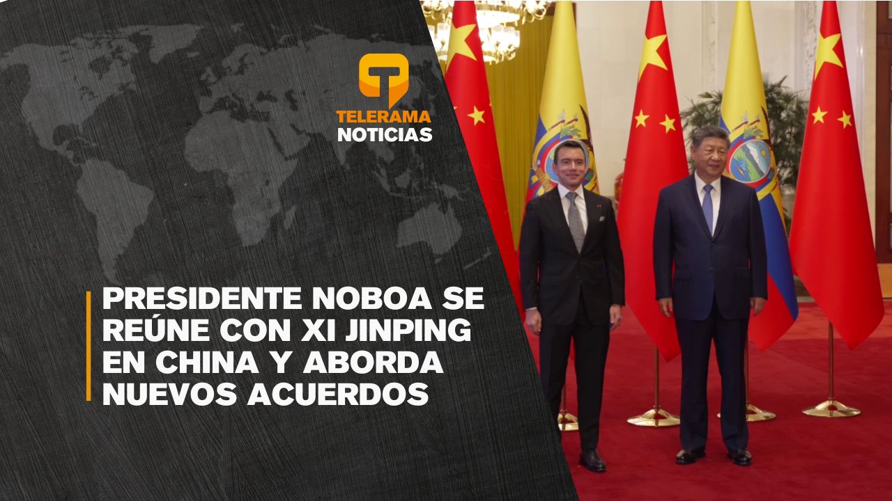 Presidente Noboa se reúne con XI Jinping en China y aborda nuevos acuerdos